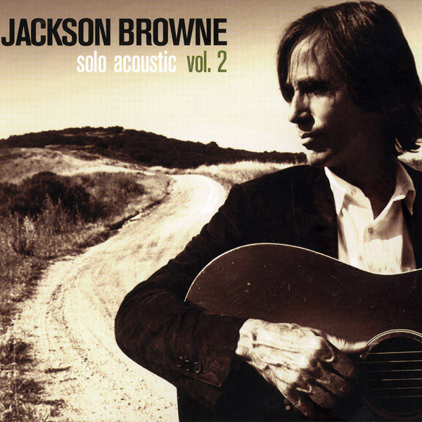 Song of the Month: Somebody’s Baby by Jackson Browne from Solo Acoustic Vol. 2