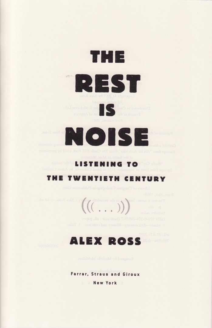 Dewey Decimal Project: 780.904 ROS The Rest is Noise: Listening to the Twentieth Century