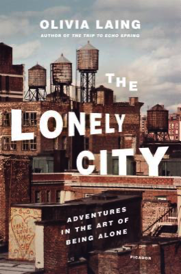 Dewey Decimal Project: 700.19 LAI The Lonely City: Adventures in the Art of Being Alone